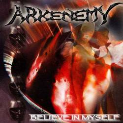Arkenemy : Believe in Myself